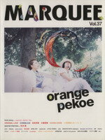 【中古】 MARQUEE(Vol．37) orange　pekoe／マーキー・インコーポレイティド(編者)