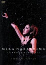 【中古】 MIKA NAKASHIMA CONCERT TOUR 2011 THE ONLY STAR／中島美嘉