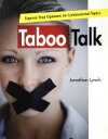  Taboo　Talk　Express　Your　Opinions／ジョナサン・リンチ(著者)