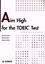 【中古】 TOEICテスト総合実践演習　Aim　High　for　the　TOEIC　Test／塩見佳代子(著者),リチャード・シルバー(著者)