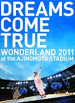 【中古】 DREAMS　COME　TRUE　WONDERLAND　2011　at　the　AJINOMOTO　STADIUM／芸術・芸能・エンタメ・アート 【中古】afb