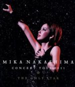 【中古】 MIKA　NAKASHIMA　CONCERT　TOUR　2011　THE　ONLY　STAR（Blu－ray　Disc）／中島美嘉