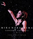 【中古】 MIKA NAKASHIMA CONCERT TOUR 2011 THE ONLY STAR(Blu−ray Disc)/中島美嘉