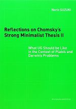 【中古】 Reflections　on　Chomsky’s　Strong　Minimalist(2) What　UG　Should　be　Like　in　the　Context　of　Plato’s　and　Darwin’s　Problems