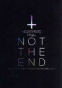 【中古】 NIGHTMARE　FINAL　「NOT　THE　END」2016．11．23　＠TOKYO　METROPOLITAN　GYMNASIUM（初回生産限定盤）（Blu－ray　Disc）／ナイトメア