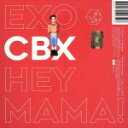 【中古】 【輸入盤】HEY MAMA!/EXO−CBX