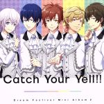 【中古】 2．5次元アイドル応援プロジェクト『ドリフェス！』ミニアルバム2「Catch　Your　Yell！！」／DearDream（ドリフェス！）