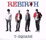 【中古】 REBIRTH（DVD付）／T－SQUARE