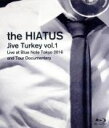 【中古】 「Jive Turkey vol．1 Live at Blue Note Tokyo 2016 and Tour Documentary」（Blu－ray Disc）／the HIATUS