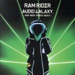  AUDIO　GALAXY　－RAM　RIDER　STRIKES　BACK！！！－（ローソン・HMV限定盤）／RAM　RIDER
