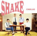 【中古】 SHAKE（初回限定盤B）（DVD付）／CNBLUE