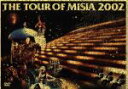 yÁz THE@TOUR@OF@MISIA@2002^MISIA