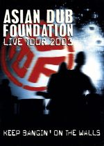 【中古】 “KEEP　BANGIN’ON　THE　WALLS”－ADF　LIVE　TOUR　2003－／エイジアン・ダブ・ファウンデイション