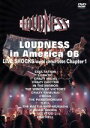 【中古】 LOUDNESS in America 06 LIVESHOCKS world circuit 2006 Chapter1／LOUDNESS