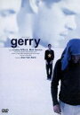 【中古】 GERRY ジェリー/ガス・ヴァン・サント(監督、脚本),ダニー・ウルフ(製作),マット・デイモン(脚本、出演),ケイシー・アフレック(脚本、出演),...
