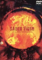 【中古】 SABER TIGER LIVE 2002 「NOSTALGIA」/SABER TIGER 【中古】 SABER TIGER LIVE 2002 「NOSTALGIA」/SABER TIGER