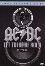 【中古】 AC／DC：LET　THERE　BE　ROCK－ロック魂－／ボン・スコット,アンガス・ヤング,マルコム・ヤング