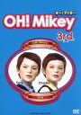 【中古】 OH！Mikey 3rd．／石橋義正（監督 撮影 編集 脚本）,佐藤佐吉（脚本）,江村耕市（グラフィック デザイン）,吹田哲二郎（音響 音楽）,馬嶋千佳子（マイキー）,表ウララ（ママ）,多々納斉（パパ）,中矢由紀（ローラ）