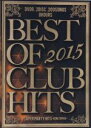 【中古】 BEST OF CLUB HITS 2015 GOLD SIDE/(オムニバス)