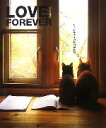 【中古】 LOVE FOREVER いつも二匹で リーとサヴィのものがたり/吉田真由美【写真・文】