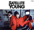 【中古】 Satellite　Young／Satellite　Young