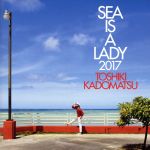 【中古】 SEA　IS　A　LADY　2017（通常盤）／角松敏生 【中古】afb