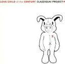 【中古】 【輸入盤】LOVE CHILD of the CENTURY/クラジクワイ・プロジェクト