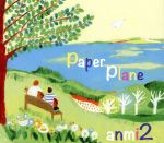 【中古】 PAPER　PLANE ／あんみつ,笹路正徳（key）,渡嘉敷祐一,岡沢章,みくりや裕二（ukulele）,三浦拓也 【中古】afb