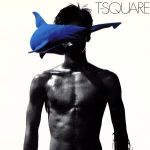  夏の惑星／T－SQUARE,T－SQUARE／THE　SQUARE