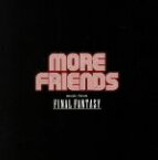 【中古】 More　Friends　music　from　FINAL　FANTASY　～ファイナルファンタジー　オーケストラ・コンサート　in　ロサンゼルス　2005～／（ゲーム・ミュージック）,アーニー・ロス（cond）,World　F