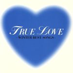 【中古】 TRUE　LOVE　～WINTER　BEST　SONGS～／（オムニバス）