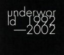 【中古】 アンダーワールド　1992－2002～ジャパン・オンリー・スペシャル・エディション～／アンダーワールド