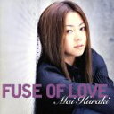 【中古】 FUSE　OF　LOVE／倉木麻衣