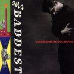 【中古】 THE　BADDEST／久保田利伸