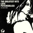 【中古】 THE GREATEST HITS／LOVE PSYCHEDELICO