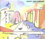 【中古】 HAPPY　END　PARADE　～tribute　to　はっぴいえんど～／（オムニバス）（はっぴいえんど）,小西康陽,曽我部恵一,スピッツ,ジム・オルーク,オリジナル・ラヴ,くるり,デイジー