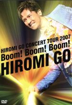 【中古】 HIROMI　GO　CONCERT　TOUR　2007～Boom！Boom！Boom！／郷ひろみ