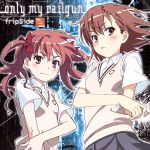 【中古】 とある科学の超電磁砲：only　my　railgun／fripSide