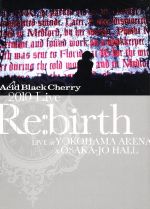 【中古】 2010　Live“Re：birth”～Live　at　YOKOHAMA　ARENA＆OSAKA－JO　HALL～／Acid　Black　Cherry