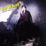 【中古】 So　What？（通常盤）／田所あずさ