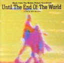 【中古】 【輸入盤】MUSIC FROM THE MOTION PICTURE SOUNDTRACK UNTIL THE END OF THE WORLD/(オ...