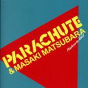 【中古】 プラチナムベスト　PARACHUTE＆松原正樹（2UHQCD）／PARACHUTE＆松原正樹