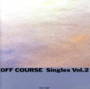 【中古】 オフコース・シングルス Vol.2(TOCT56202の単品発売)/オフコース