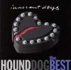 【中古】 THE　BEST〜INNOCENT　DAYS〜／HOUND　DOG 【中古】afb