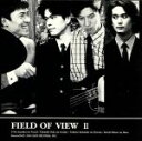 【中古】 FIELD OF VIEW II／FIELD OF VIEW