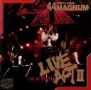 【中古】 LIVE ACT II Live AT TOKYO／44MAGNUM