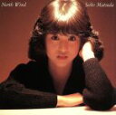 【中古】 North Wind/松田聖子
