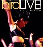  LIVE！tour　2000＋1／bird