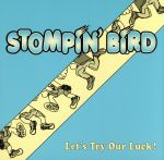 【中古】 Let’s　Try　Our　Luck！／STOMPiN’　BiRD