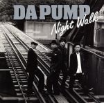 【中古】 NIGHT　WALK／DA　PUMP